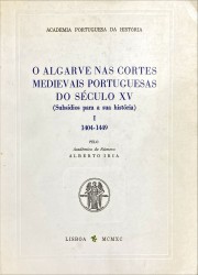 O ALGARVE NAS CORTES MEDIEVAIS PORTUGUESAS DO SÉCULO XV. (Subsidios para a sua história).  I - 1404-1449.